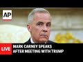 LIVE Mark Carney Holds A Press Conference After Meeting With Trump