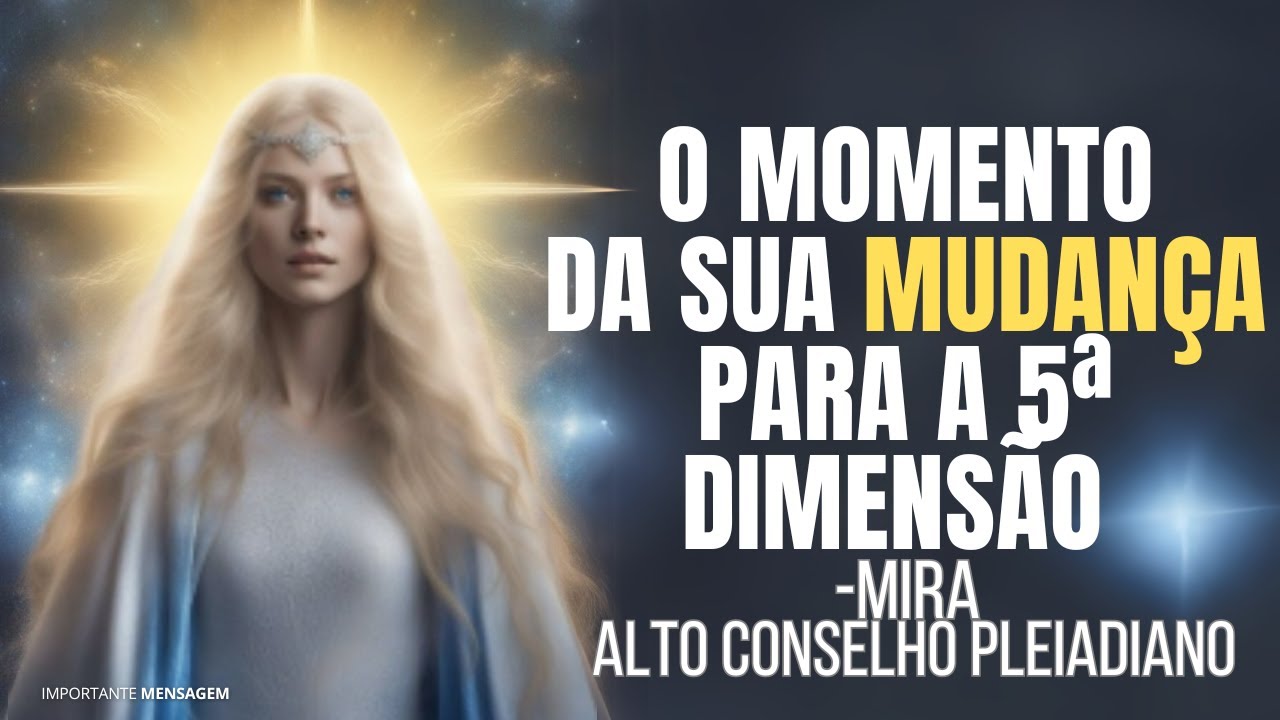 MIRA DO ALTO CONSELHO PLEIADIANO | O AVANÇO PARA A REALIDADE 5D | FRATERNIDADE DA LUZ
