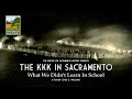 The KKK in Sacramento - What We Didn't Learn in School