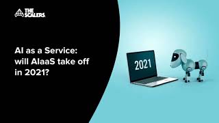 AI as a Service: will AIaaS take off in 2021?
