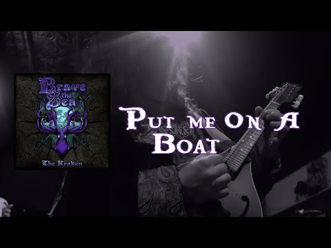 BRAVE THE SEA - Put Me On A Boat (Single Version - Official Music Video)