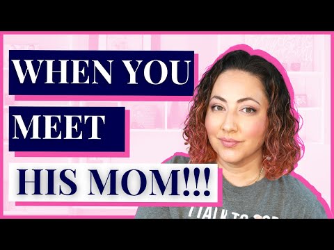 Keep This In Mind When You MEET HIS MOM!!