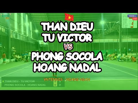 Than Dieu - Tu Victor 🆚 Phong Socola - Hoang Nadal 🎾 Vntennis - Hoang Ngan
