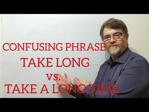 English Tutor Nick P Lesson (344) The Difference Between Take Long and Take a Long Time