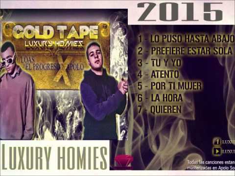 7. Luxury Homies - Quieren - Apolo & Loas "El Progreso" [GOLD TAPE 2015]