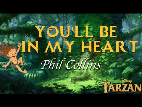 YOU'LL BE IN MY HEART Lyrics | Phil Collins