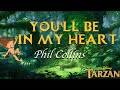 YOU'LL BE IN MY HEART Lyrics | Phil Collins