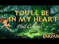 YOU LL BE IN MY HEART Lyrics Phil Collins