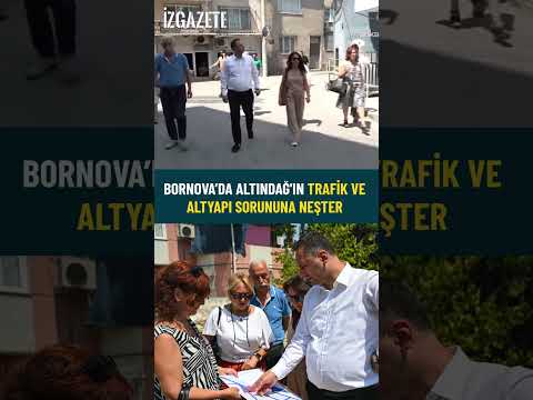 Bornova’da Altındağ'ın trafik ve altyapı sorununa neşter #izmir#bornova