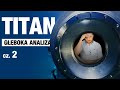 Titan Głęboka Analiza Cz 2