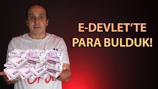 e-Devlet'te parayı bulduk. Siz de kontrol etmeyi unutmayın!