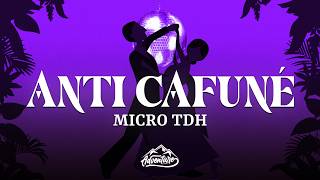 Micro TDH - Anti Cafuné (Letra/Lyrics)