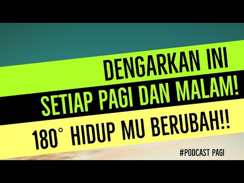 PODCAST PAGI - Dengarkan ini Setiap Pagi dan Malam! Hidup mu Berubah!