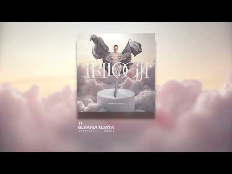 Elvana Gjata - Ti (TRILOGJI - KAPITULLI I)