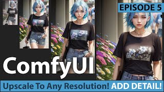 ComfyUI Infinite Upscale - Add details as you upscale your images using the iterative upscale node