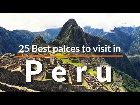 25 Best Places to visit in Peru | 25 Best Tourist Attractions to Visit in Peru | Travel Video