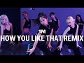BLACKPINK How You Like That Amy Park Remix Amy Park Choreography
