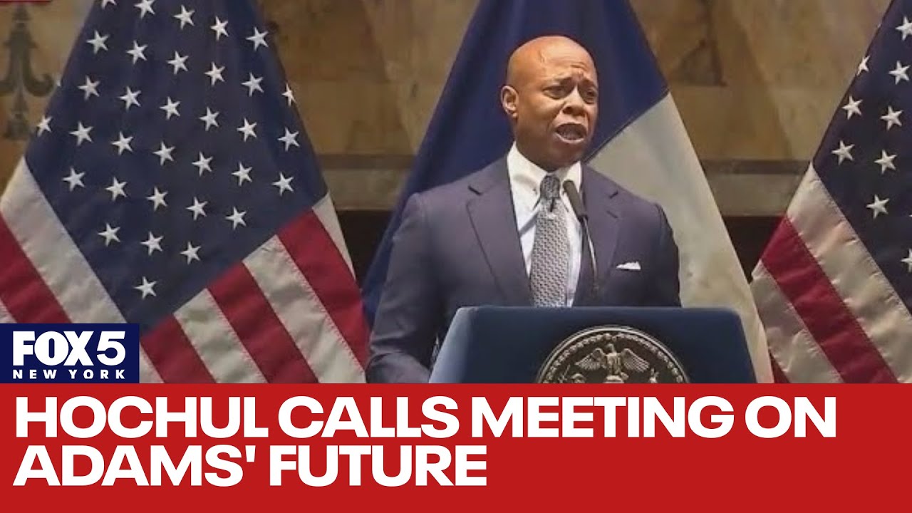 Hochul calls meeting on Mayor Adams' future