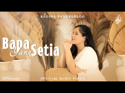Bapa Yang Setia - Regina Pangkerego (Official Music Video)