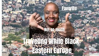 Traveling While Black: Eastern Europe