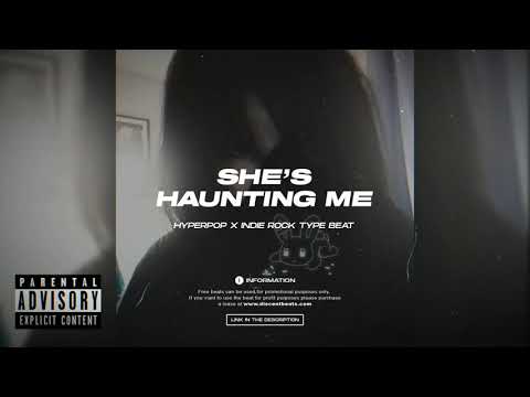FREE | Hyperpop Type Beat x Indie Rock Type Beat "She's Haunting Me"