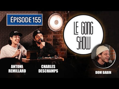 Le Gong Show - Ep.155 Dom Babin