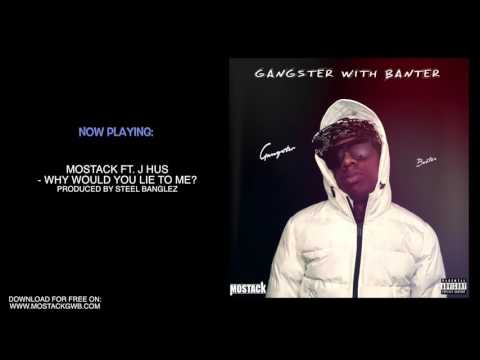10. MoStack Feat. J Hus - Why Would You Lie To Me? | Gangster With Banter Mixtape