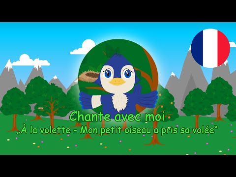 „À la volette - Mon petit oiseau a pris sa volée“ - Chante avec moi - Chanson avec les paroles