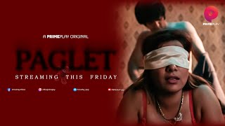 | Paglet | Official Trailer Release | New Episodes Streaming This Friday Exclusively On PrimePlay |