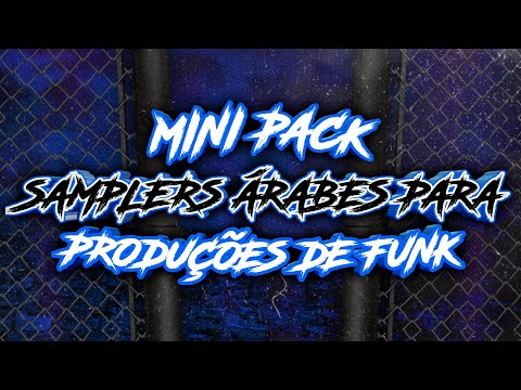 MINI PACK 3.0 DE SAMPLERS ÁRABES PARA PRODUÇÕES DE FUNK