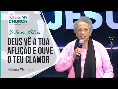 Deus vê a tua aflição e ouve o teu clamor (13/01/2023) - Edmeia Williams
