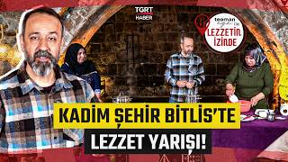 Teoman Ege ile Lezzetin İzinde Kadim Şehir Bitlis'te! 'Çorti Taplaması