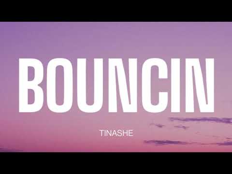 TINASHE - BOUNCIN ( LYRICS )