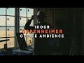 Oppenheimer Office Ambience - 1 Hour  |  Music & Ambience  |  Slowed + Reverb
