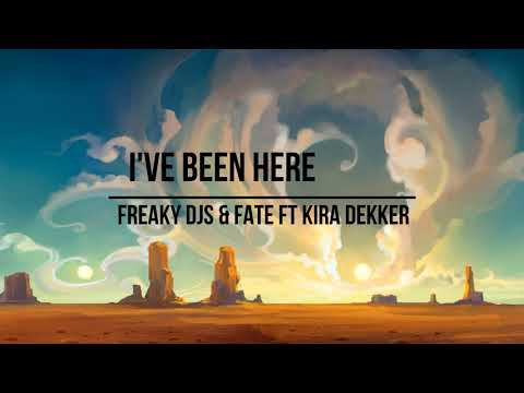 Freaky DJs & FATE ft Kira Dekker - I've Been Here