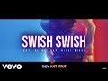 KATY PERRY FEAT. NICKI MINAJ - SWISH SWISH (LYRICS) KATY PERRY FEAT. NICKI MINAJ - SWISH SWISH (LYRICS)