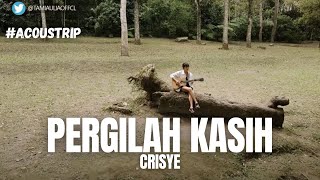 #ACOUSTRIP TAMI AULIA | CHRISYE - PERGILAH KASIH