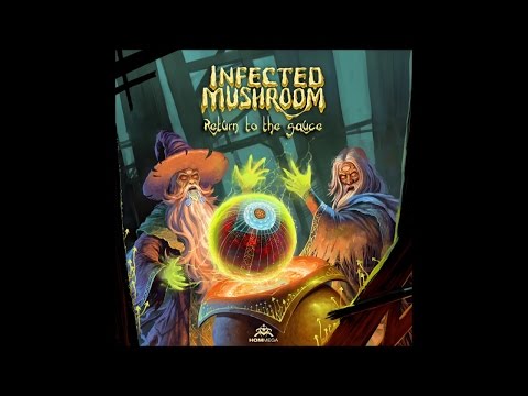 Infected Mushroom - return to the sauce - Full Album