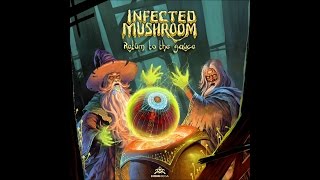 Infected Mushroom - return to the sauce - Full Album