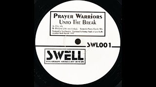 Prayer Warriors - Unto The Break (Zulu Mix)