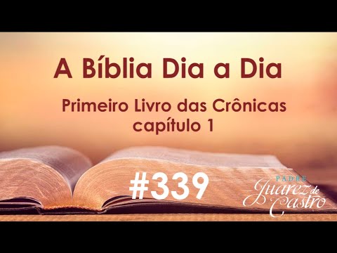 Curso Bíblico 339 - Primeiro Livro das Crônicas 1 - Registros Genealógicos de Adão a Israel