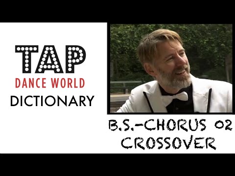 Tap Dance Dictionary / B.S.-CHORUS 02 Crossover / Dictionnaire claquettes - TUTO TAP - TDW