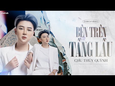 Bên Trên Tầng Lầu - Tăng Duy Tân | Chu Thúy Quỳnh Cover | Lyric Video