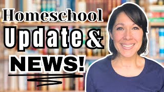Homeschool Update & News! || What’s Working & What’s Changing || Classical & Charlotte Mason