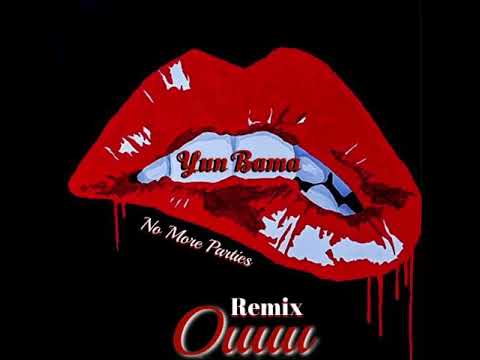 Yun Bama - No More Parties (Remix) Ouuu (Official Audio)