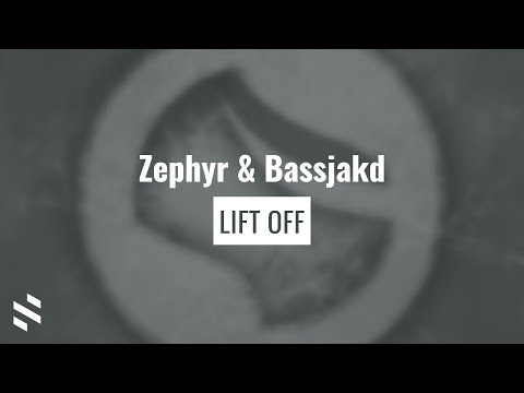 Zephyr & Bassjakd - Lift Off