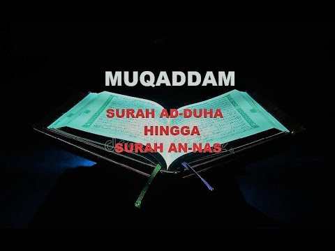 MUQADDAM : Surah Ad-Duha - Surah An-Nas