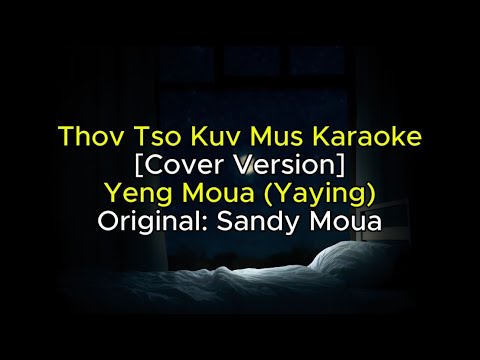Thov Tso Kuv Mus Karaoke - Yeng Moua (Yaying) [Cover Version] Original: Sandy Moua