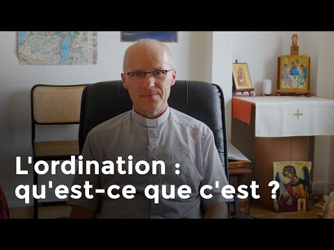 L’ordination, qu’est-ce que c’est ?