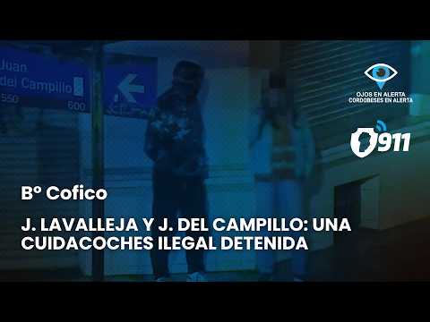 B° Cofico 📢 J. Lavalleja y J. del Campillo: una cuidacoches ilegal detenida*